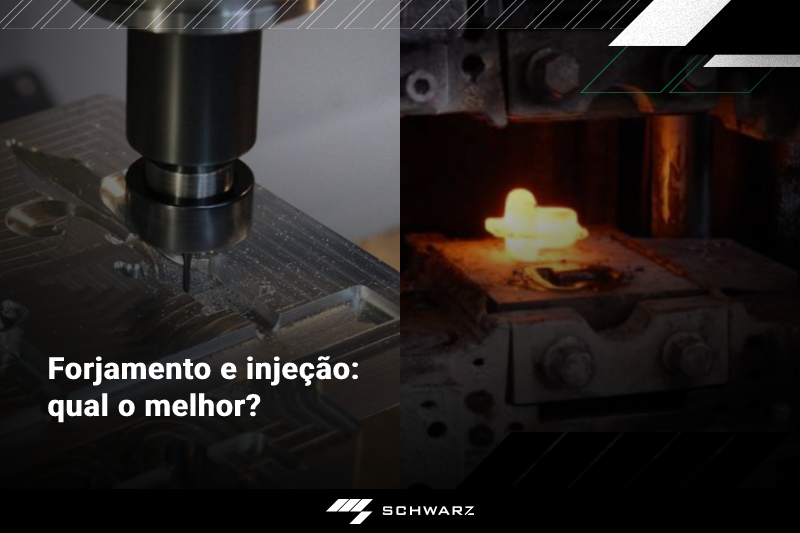 Forjamento e injeção: qual é o melhor?